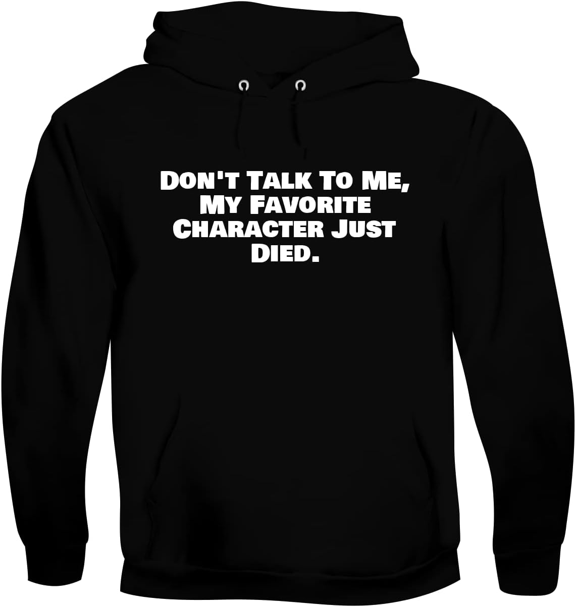 BH Cool Designs Don't Talk To Me, My Favorite Character Just Died. - Men's Soft & Comfortable Pullover Hoodie