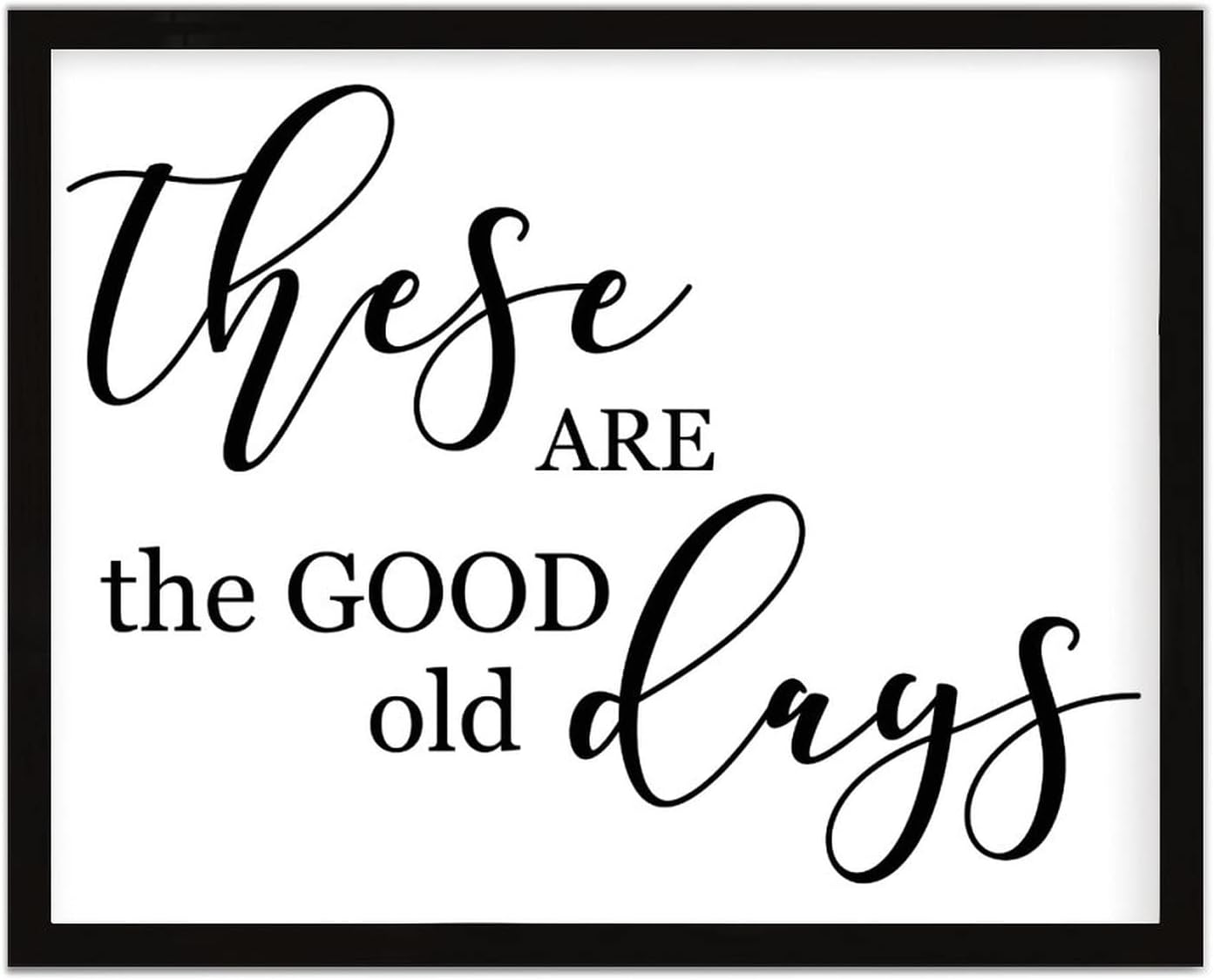 COCOKEN These are The Good Old Days Wooden Plaque with Frame, Friendship Inspirational Quotes Sign Wood Framed, 16" x 20" Elegant Printed Hanging Wall Art Decor for Home Living Room Bedroom