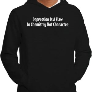 Depression is A Flaw in Chemistry Not Character - Men's Adult Hoodie Sweatshirt