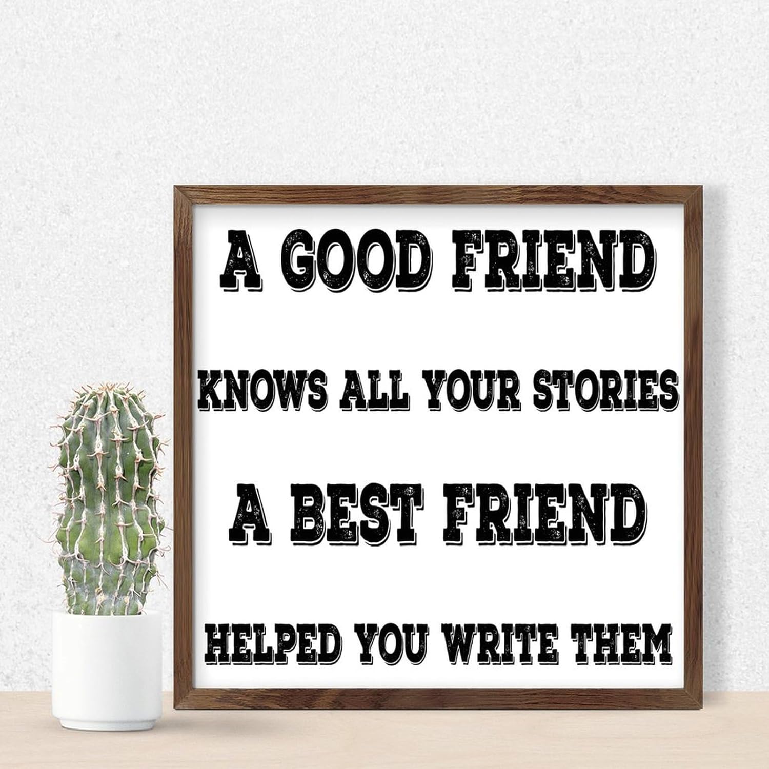Farmhouse Wood Framed Wall Decor Sign A Good Friend Knows All Your Stories A Best Friend Home Decor for Outdoor Word Quotes Decorative Wooden Signs Rustic Dinning Room Wall Decor Sign Gift 16x20in - Image 14