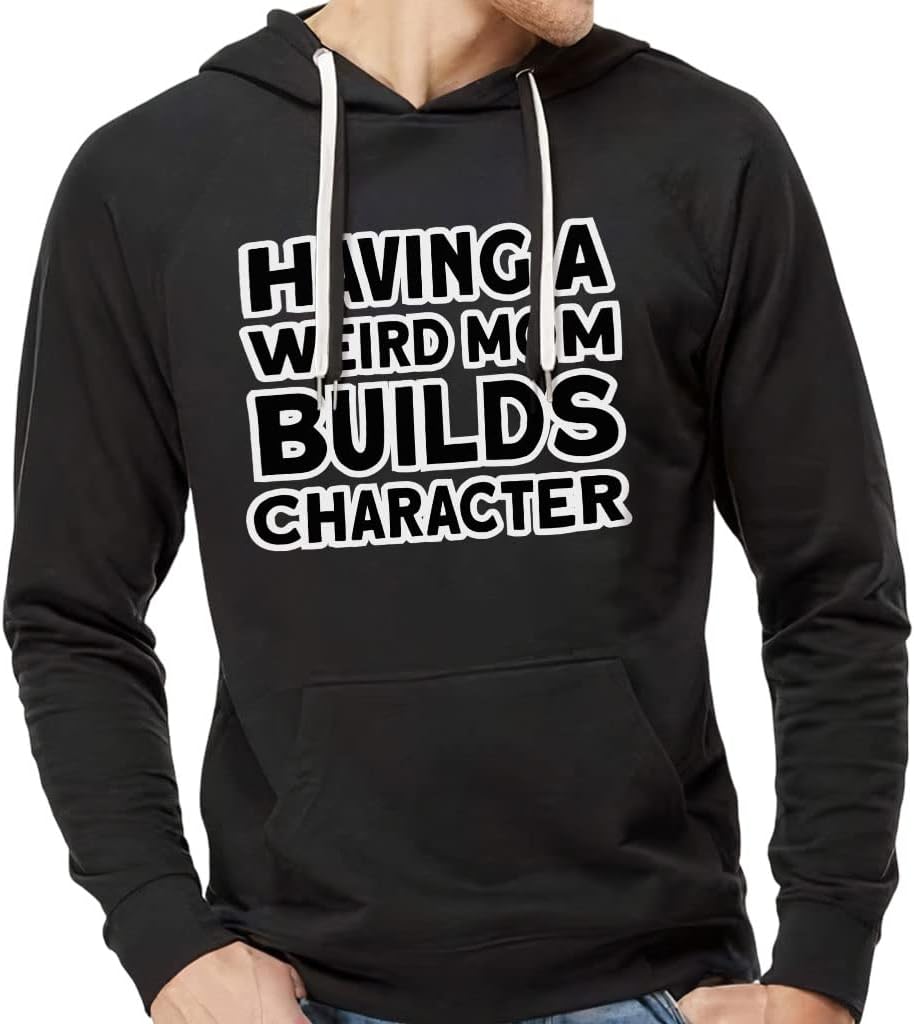 Having a Weird Mom Builds Character Lightweight Hoodie - Cool Hooded Sweatshirt - Funny Hoodie - Image 6
