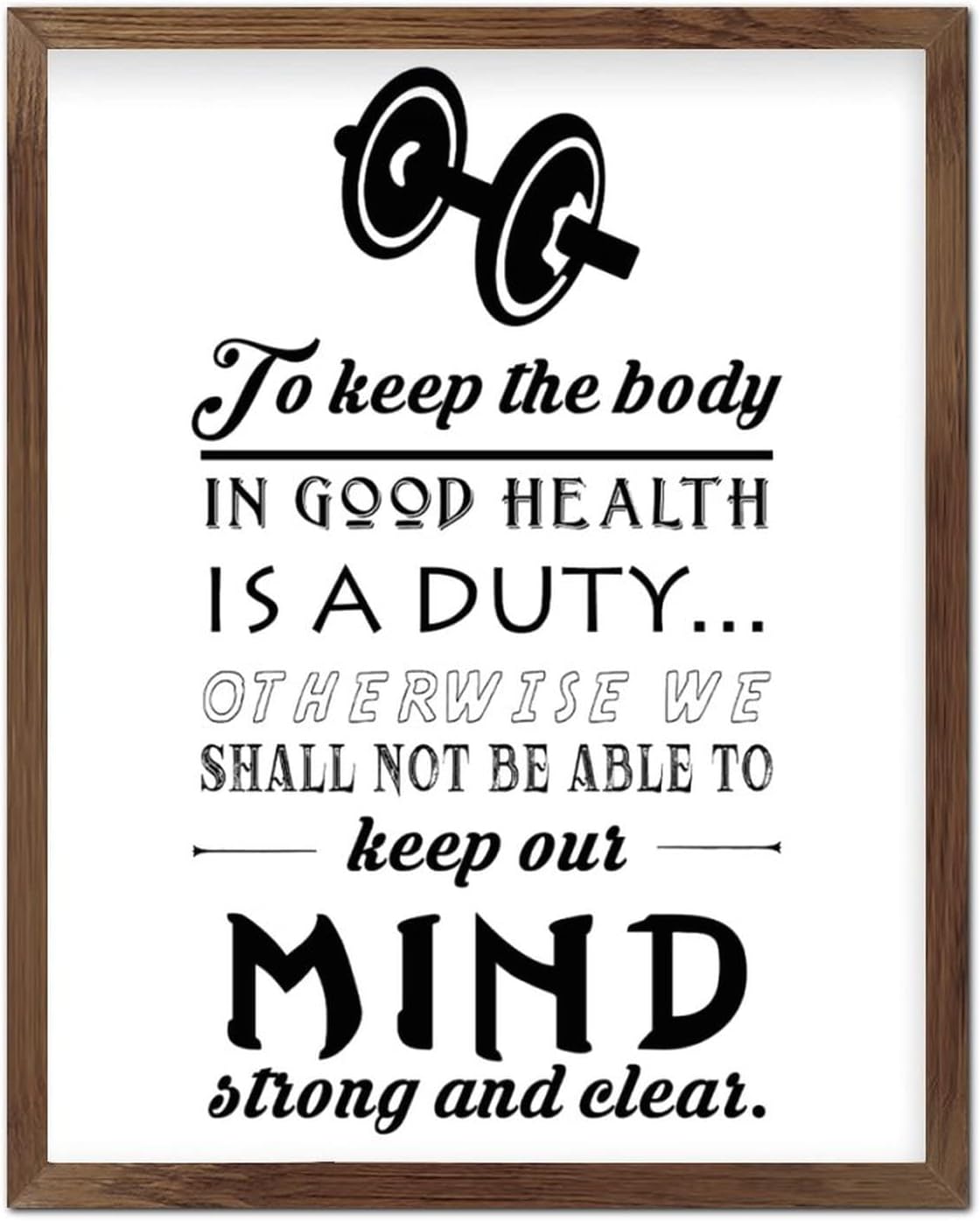 Inspirational Quotes Christian Wood Frame Wall Sign to Keep The Body in Good Health is A Duty Wall Framed Wood Signs Rustic Framed Wooden Sign for Hotel Home Garage Shop Bar 20x16in