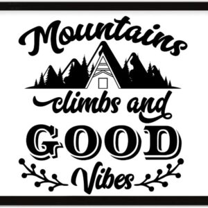 Mountains Climbs And Good Vibes Framed Wood Sign Inspirational Quotes Wood Sign 16" x 20" Funny Quote Wall Art Adventure Theme Motto Wooden Sign With Frame Decor For Home Living Room Bedroom