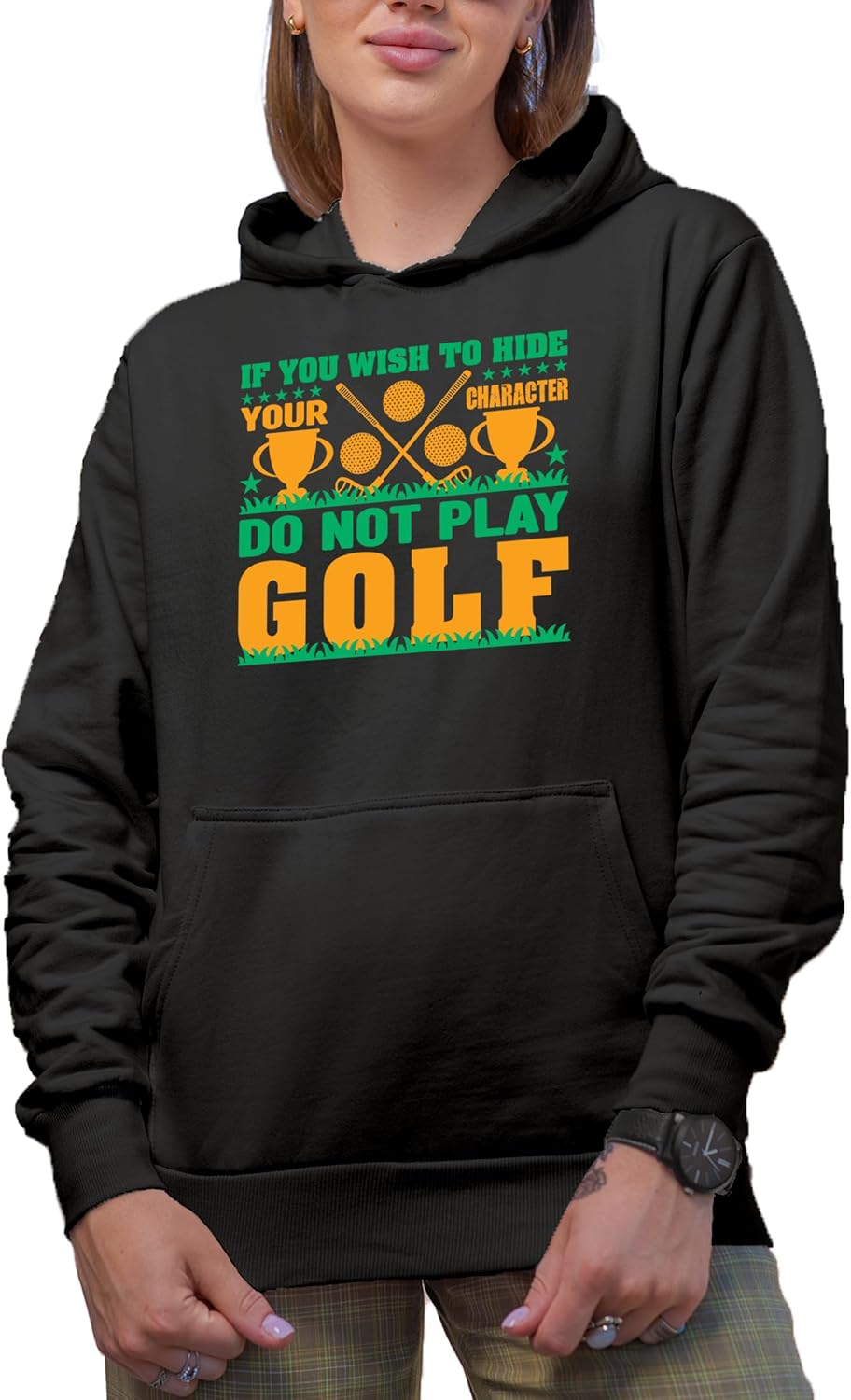 Novelty Hoodie, If You Wish to Hide Your Character, Do Not Play Golf Quote, Golf Player, Golfing or Golfer Themed Merch Gift